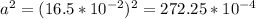 a^2 = (16.5*10^{-2})^2 = 272.25 *10^{-4}
