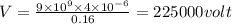V=\frac{9\times 10^9\times 4\times 10^{-6}}{0.16}=225000volt