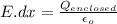 E.dx = \frac{Q_{enclosed}}{\epsilon_{o}}