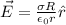 \vec{E}=\frac{\sigma R}{\epsilon _{0} r} \^{r}