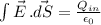 \int {\vec{E}} \,.\vec {dS}=\frac{Q_{in}  }{\epsilon_{0}}