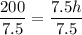 \dfrac{200}{7.5}=\dfrac{7.5h}{7.5}