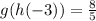 g(h(-3)) = \frac{8}{5}