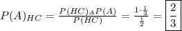 P(A)_{HC}=\frac{P(HC)_AP(A)}{P(HC)}=\frac{1\cdot\frac{1}3}{\frac{1}2}=\boxed{\frac{2}3}