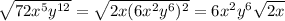 \sqrt{72x^5y^{12}}=\sqrt{2x(6x^2y^6)^2}=6x^2y^6\sqrt{2x}