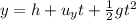 y = h + u_y t + \frac{1}{2}gt^2