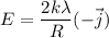 E=\dfrac{2k\lambda}{R}(-\vec j)