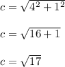 c= \sqrt{4^2+1^2} \\\\c= \sqrt{16+1} \\\\c= \sqrt{17}