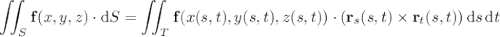\displaystyle\iint_S\mathbf f(x,y,z)\cdot\mathrm dS=\iint_T\mathbf f(x(s,t),y(s,t),z(s,t))\cdot(\mathbf r_s(s,t)\times\mathbf r_t(s,t))\,\mathrm ds\,\mathrm dt
