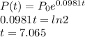 P(t) = P_0 e^{0.0981t} \\0.0981 t = ln 2\\t =7.065