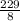 \frac{229}{8}