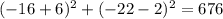 (-16+6)^2+(-22-2)^2=676