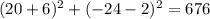 (20+6)^2+(-24-2)^2=676