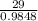 \frac{29}{0.9848}