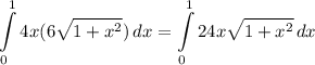 \displaystyle \int\limits^1_0 {4x(6\sqrt{1 + x^2})} \, dx = \int\limits^1_0 {24x\sqrt{1 + x^2}} \, dx