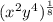 (x^2y^4)^{\frac{1}{8}}