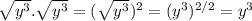\sqrt{y^3} . \sqrt{y^3} =( \sqrt{y^3} )^2 =(y^3)^{2/2}=y^3
