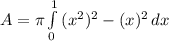 A=\pi  \int\limits^1_0 {(x^2)^2-(x)^2} \, dx
