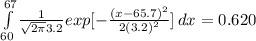 \int\limits^{67}_{60} {\frac{1}{\sqrt{2\pi } 3.2}exp[-\frac{(x-65.7)^{2}}{2(3.2)^{2}} ] } \, dx =0.620