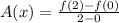 A(x) = \frac{f(2) - f(0)}{2 - 0}