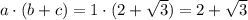 a\cdot(b+c)=1\cdot (2+\sqrt3)=2+\sqrt3