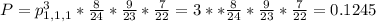 P = p^{3}_{1,1,1}*\frac{8}{24}*\frac{9}{23}*\frac{7}{22} = 3**\frac{8}{24}*\frac{9}{23}*\frac{7}{22} = 0.1245