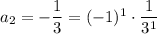 a_2 = -\dfrac{1}{3} = (-1)^1\cdot\dfrac{1}{3^1}