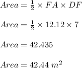 Area=\frac{1}{2}\times FA\times DF\\\\Area=\frac{1}{2}\times 12.12\times 7\\\\Area=42.435\\\\Area=42.44\ m^2