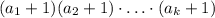(a_1+1)(a_2+1)\cdot\ldots\cdot(a_k+1)