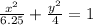 \frac{ x^{2} }{6.25}  +  \frac{ y^{2}}{4} = 1