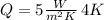 Q = 5 \frac{W}{m^2 K} \, 4 K