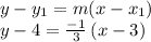 y-y_1=m(x-x_1)\\y-4=\frac{-1}{3}\left ( x-3 \right )