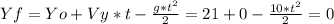 Yf = Yo + Vy * t - \frac{g*t^2}{2} = 21 + 0 - \frac{10*t^2}{2}  = 0