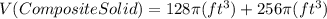 V(CompositeSolid)=128\pi (ft^{3})+256\pi (ft^{3})