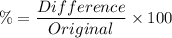 \%=\dfrac{Difference}{Original}\times 100