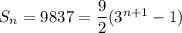 S_n=9837=\dfrac92(3^{n+1}-1)