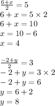 \frac{6+x}{2}=5 \\&#10;6+x=5 \times 2\\&#10;6+x=10 \\&#10;x=10-6 \\&#10;x=4 \\ \\&#10;\frac{-2+y}{2}=3 \\&#10;-2+y=3 \times 2 \\&#10;-2+y=6 \\&#10;y=6+2 \\&#10;y=8