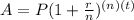 A=P(1+ \frac{r}{n} ) ^{(n)(t)}