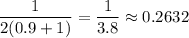 \dfrac{1}{2(0.9+1)}=\dfrac{1}{3.8}\approx 0.2632