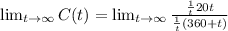 \lim_{t \to \infty} C(t) =  \lim_{t\to \infty} \frac{\frac{1}{t}20t }{\frac{1}{t}(360 + t) }