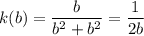 k(b)=\dfrac b{b^2+b^2}=\dfrac1{2b}