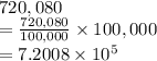 720,080 \\ =  \frac{720,080}{100,000} \times 100,000 \\ =7.2008 \times 10^{5}
