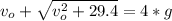 v_{o} +\sqrt{v_{o} ^{2}+29.4 } =4*g