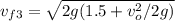 v_{f3} =\sqrt{2g(1.5+v_{o}^{2}/2g)  }