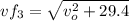 vf_{3} =\sqrt{v_{o}^{2}+29.4  }