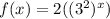 f(x)=2((3^2)^{x})