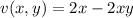 v(x,y)=2x-2xy