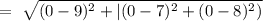 =\ \sqrt{(0-9)^2+|(0-7)^2+(0-8)^2)}