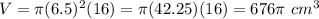 V=\pi (6.5)^2(16)=\pi(42.25)(16)=676\pi\ cm^3