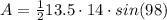 A = \frac{1}{2}13.5 \cdot 14 \cdot sin(98)